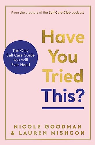 Have You Tried This?: The Only Self Care Book You Will Ever Need von Welbeck